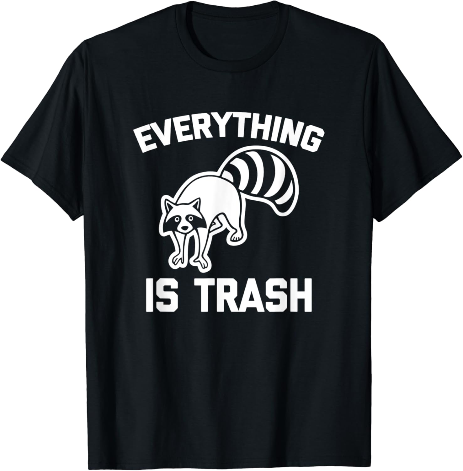 Everything Is Trash (Raccoon) TShirt funny saying sarcastic TShirt